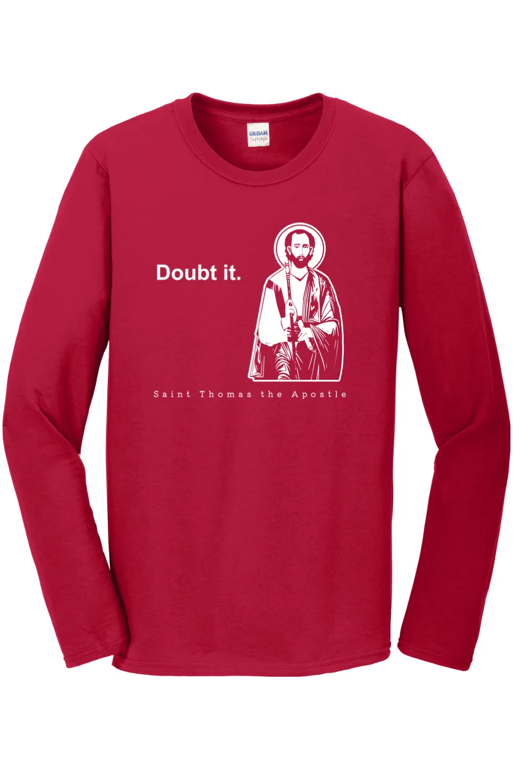 Doubt it - St. Thomas the Apostle Long Sleeve