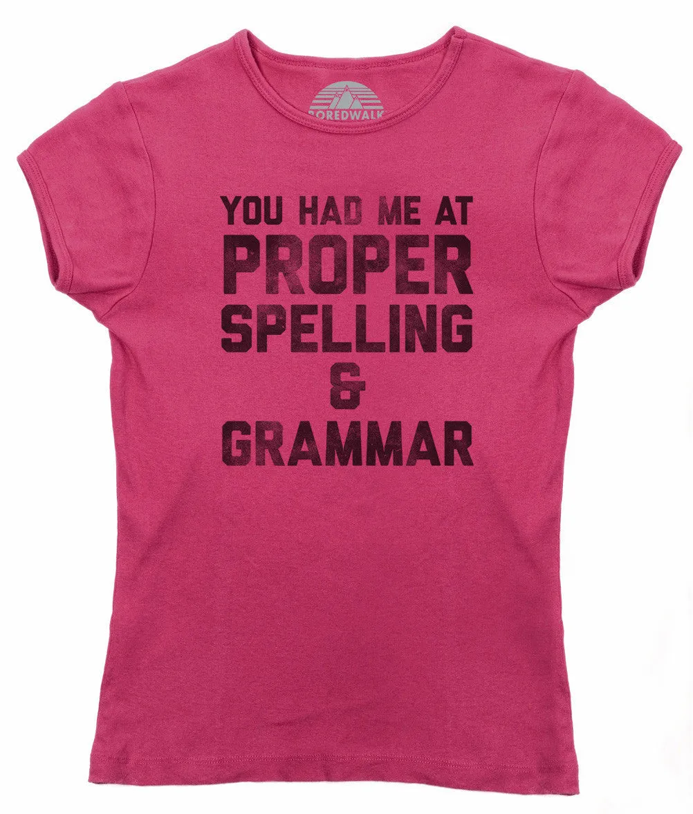 Women's You Had Me At Proper Spelling And Grammar T-Shirt